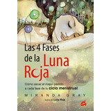 Las 4 Fases De La Luna Roja, De Miranda Gray. Editorial Gaia Ediciones En Español