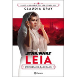 Star Wars Episodio Viii - Leia, Princesa De Alderaan - Gray