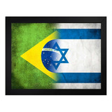 Quadro Bandeira Do Brasil Israel Tamanho 35x25cm Com Vidro