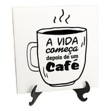 Quadro Azulejo A Vida Começa Depois De Um Café Engraçado