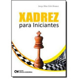 Xadrez Para Iniciantes, De Ibanez, Jorge Dias Llivi. Editora Ciencia Moderna, Capa Mole Em Português