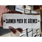 Cartel Antiguo Enlozado De Calle Carmen Puch De Guemes