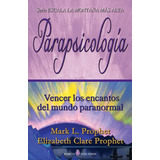 Libro : Parapsicologia: Vencer Los Encantos Del Mundo Par...