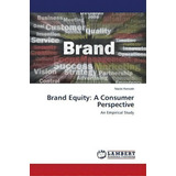 Brand Equity, De Hussain Nazia. Editorial Lap Lambert Academic Publishing, Tapa Blanda En Inglés