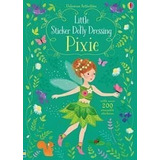 Pixie - Little Sticker Dolly Dressing - Usborne Kel Edicione