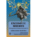 Exceso De Muerte - De La Peste De Atenas A La Covid-19, De Armando Bartra. Editorial Fondo De Cultura Económica, Tapa Blanda En Español, 1