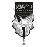Cultura Y Zarzuela De Jose F. Elizondo, De Engel Hernandez, Jose Luis. Editorial Universidad Autonoma De Aguascalientes En Español