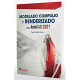 Libro: Modelado Complejo Y Renderizado Con Autocad 2021