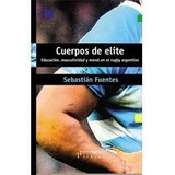 Cuerpos De Elite Educacion Masculinidad Y Moral En El Rugby