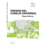 Frenesí Del Conejo Universal - Materyn, Diego