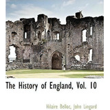 The History Of England, Vol. 10, De Hilaire Belloc. Editorial Bcr Bibliographical Center For Research, Tapa Blanda En Inglés