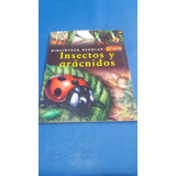 Biblioteca Escolar Genios Vol 36. Insectos Y Aracnidos