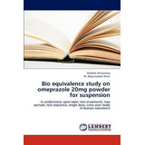 Libro Bio Equivalence Study On Omeprazole 20mg Powder For...