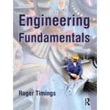 Engineering Fundamentals, De Roger L. Timings. Editorial Taylor Francis Ltd, Tapa Blanda En Inglés