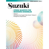 Suzuki String Quartets For Beginning Ensembles Volume 2: Sel