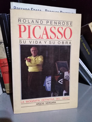 Picasso Su Vida Y Su Obra - Roland Penrose