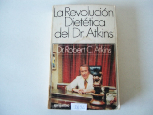 La Revolución Dietética Del Dr. Atkins · Dr Robert C. Atkins