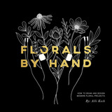 Libro: Florals By Hand: How To Draw And Design Modern Floral