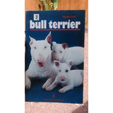 El Manual O Libro Del  Bull Terrier Ingles 