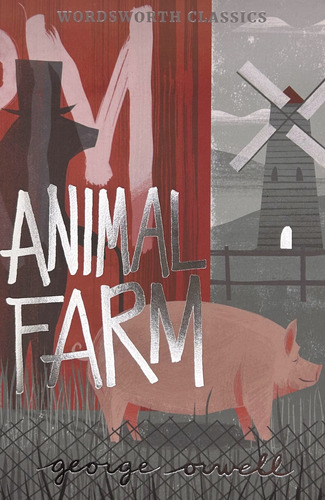 Animal Farm Wordsworth-orwell, George-wordsworth
