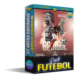 Pack Futebol 57 Artes 100% Editáveis No Canva + Bônus