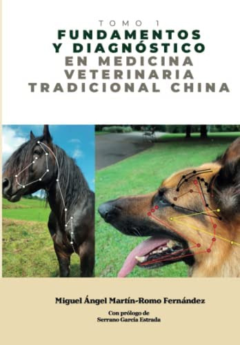 Fundamentos Y Diagnóstico En Medicina Veterinaria Tradicional China: Medicina Tradicional China - Tomo 1 (spanish Edition), De Martín-romo Fernández, Ángel. Editorial Oem, Tapa Blanda En Español