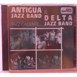 Antigua Jazz Band/delta Jazz Band - Jazz Caliente - Cd Nvo