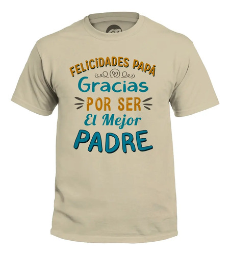 Playera Felicidades Papa Mejor Padre Dia Del Padre