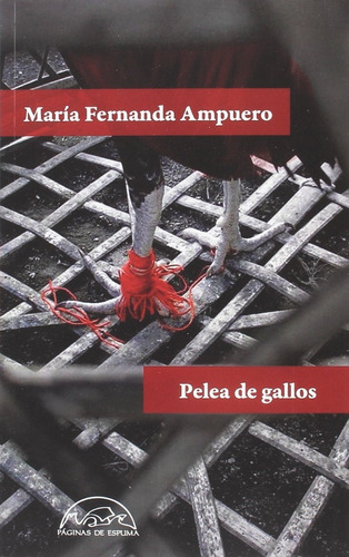 María Fernanda Ampuero Pelea De Gallos Ed Páginas De Espuma