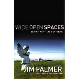 Wide Open Spaces : Beyond Paint-by-number Christianity, De Jim Palmer. Editorial Thomas Nelson Publishers, Tapa Blanda En Inglés