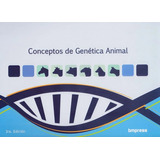 Conceptos De Genética Animal, 3ª: Conceptos De Genética Animal, 3ª, De Musi, Daniel O. / Soria, Liliana A.. Editorial Bmpress, Tapa Blanda En Español, 2020