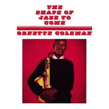 Ornette Coleman The Shape Of Jazz To Come Cd Nuevo