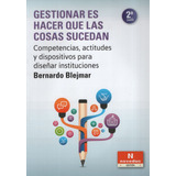 Gestionar Es Hacer Que Las Cosas Sucedan (2da.edicion) Noveduc, De Blejmar, Bernardo. Editorial Novedades Educativas, Tapa Blanda En Español