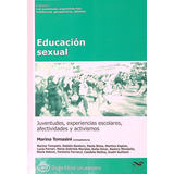 Educacion Sexual - Juventudes, Experiencias Escolares,  Afectividades Y Activismos, De Marina Tomasini (comp.). Editorial Grupo Editor Universitario, Tapa Blanda En Español, 2021