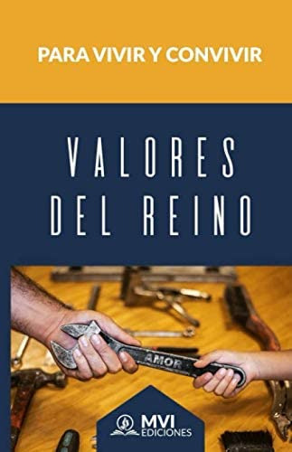 Libro: Los Valores Del Reino: Viviendo Los Valores De Cristo