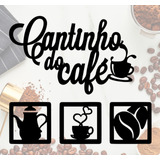 Kit Cantinho Do Café Frase + 3 Quadros Decoração Mdf 3mm
