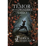 El Temor De Un Hombre Sabio - Cronicas Del Asesino De Reyes 2, De Rothfuss, Patrick. Editorial Plaza & Janes, Tapa Blanda En Español, 2014