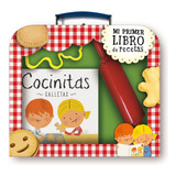 Cocinitas. Libro-juego: Mi Primer Libro De Recetas, De Lupita Books. Serie Libros Prácticos Editorial Oniro México, Tapa Dura En Español, 2013