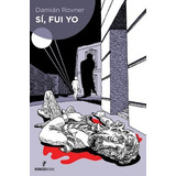 Si Fui Yo - Rovner Damian (libro)