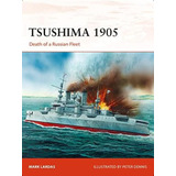 Tsushima 1905: Death Of A Russian Fleet (campaign), De Lardas, Mark. Editorial Osprey Publishing, Tapa Blanda En Inglés