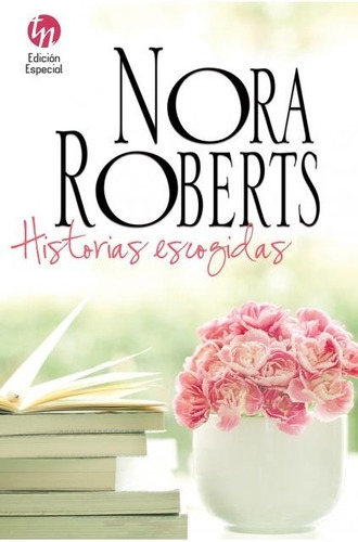 Historias Escogidas - Roberts Nora