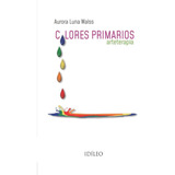 Libro: Colores Primarios: Arteterapia (spanish Edition)