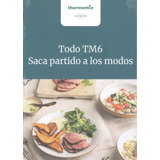 Libro: Todo Tm6. Vv.aa.. Thermomix Vorwerk