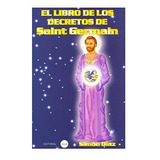 El Libro Los Decretos De Saint Germain, De Simon Diaz., Vol. No. Editorial Solar, Tapa Blanda En Español, 2013