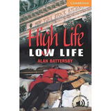 High Life Low Life - Cer4-battersby, Alan-cambridge Univ.pre