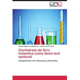 Clorhidrato De S(+)-ketamina Como Dosis Test Epidural - H...