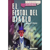 El Fistol Del Diablo, De Payno, Manuel. Editorial Selector, Tapa Blanda En Español, 2004