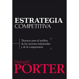 Estrategia Competitiva: Técnicas Para El Análisis De