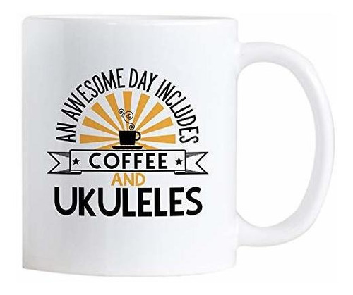 Taza Cerámica 11 Oz  Día Increíble: Café Y Ukelele 