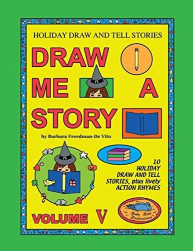 Holiday Draw And Tell Stories: Draw Me A Story Volume V, De Freedman-de Vito, Barbara. Editorial Baby Bird Productions, Tapa Blanda En Inglés